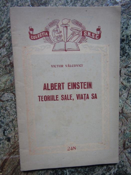 ALBERT EINSTEIN, TEORIILE SALE, VIATA SA - VICTOR VALCOVICI