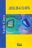 Jocul de-a/cu arta | Vasile Cioca, Limes