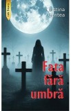 Fata fara umbra - Cristina Centea