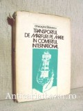 Transportul de marfuri pe mare in comertul international - Gh. Bibicescu