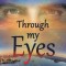 Through My Eyes
