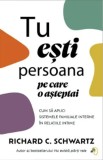 Tu esti persoana pe care o asteptai - Richard C. Schwartz - Pagina de psihologie