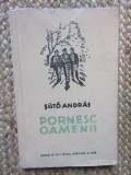 S&Uuml;TŐ ANDR&Aacute;S - PORNESC OAMENII