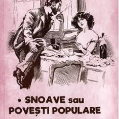 Snoave sau povesti populare. Povestiri istorice - Petre Ispirescu