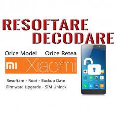 Decodare Resoftare Xiaomi Redmi Orice Model Deblocare