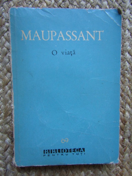 Guy de Maupassant - O viata
