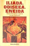 Iliada, Odiseea, Eneida - George Andreescu - Repovestire copii - Editura Blassco, 2000, 254 pagini