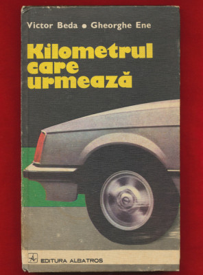 Victor Beda, Gheorghe Ene, &amp;quot;Kilometrul care urmeaza&amp;rdquo; 1980 foto