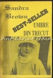 Umbre Din Trecut - Sandra Brown, Presa, 1994, Roman de Beletristica, 235 Pagini