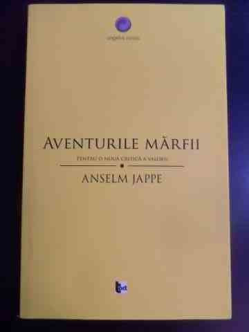 Aventurile Marii - Anselm Jappe ,547199