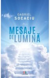 Mesaje de lumina - Gabriel Socaciu - Editura Creator-Libris