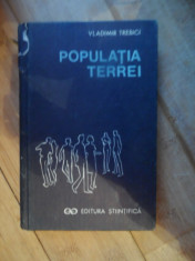 Populatia Terrei Demografie Mondiala - V. Trebici ,532242 foto