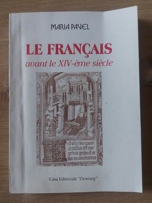 Le francais avant le XIV-eme siecle - Maria Pavel foto