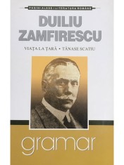 Duliu Zamfirescu - Viata la tara - Tanase Scatiu (Editia: 2008) foto
