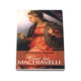 Visul lui Machiavelli - Christophe Bataille