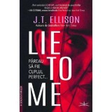 Lie to me - J.T. Ellison, Prestige
