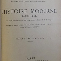 HISTOIRE MODERNE ( 1498 - 1715 ) - COURS COMPLET D' HISTOIRE A L ' USAGE DE L ' ENSEIGNEMENT SECONDAIRE par ALBERT MALET , 1911