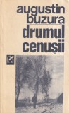 Augustin Buzura - Drumul cenusii, Roman, 405 pagini, Editia 1988, Stare Buna, Coperti Brosate