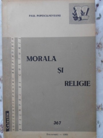 MORALA SI RELIGIE-PAUL POPESCU-NEVEANU-230080