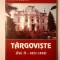 Mihai Oproiu; P&acirc;rvan Dobrin - T&acirc;rgoviște. Orașul și &icirc;mprejurimile sale &icirc;ntre 1821 și 1918 (vol. II: 1821-1918)