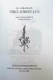 Caragiale - Titircă, Sotirescu &amp; C-ia, Ediție Anastatică, Tiraj 1000 ex, Bibliofilie, Colectie Manuscriptum