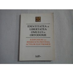 IDENTITATEA SI LIBERTATEA OMULUI IN ORTODOXIE - RASPUNDERI ALE BISERICII IN PRIVINTA ACTELOR ELECTRONICE - PREASFINTITUL PARINTE GALACTION, E