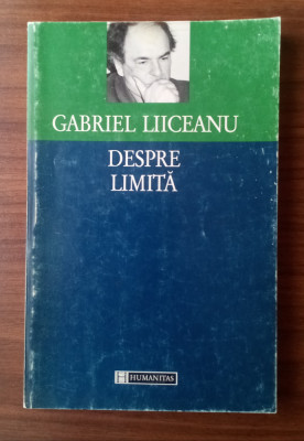 Gabriel Liiceanu - DESPRE LIMITA foto