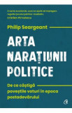 Arta naratiunii politice - Philip Seargeant