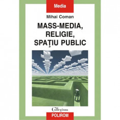 Mass-media, religie, spatiu public, Mihai Coman