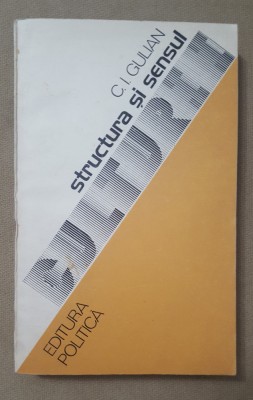 Structura și sensul - C. I. Gulian foto