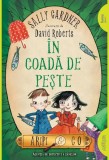 &Icirc;n coadă de pește. Aripi &amp; Co (Vol. 2) - Paperback brosat - Sally Gardner - Arthur