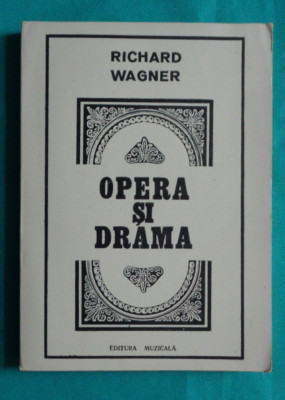 Richard Wagner &amp;ndash; Opera si drama foto