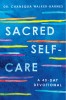 Sacred Self-Care: A 40-Day Devotional