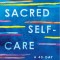 Sacred Self-Care: A 40-Day Devotional