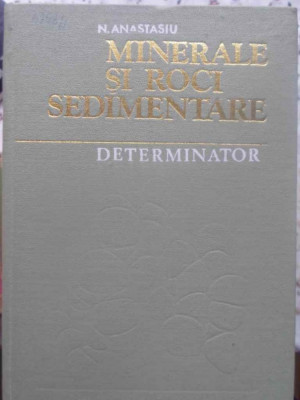 MINERALE SI ROCI SEDIMENTARE. DETERMINATOR-NICOLAE ANASTASIU foto