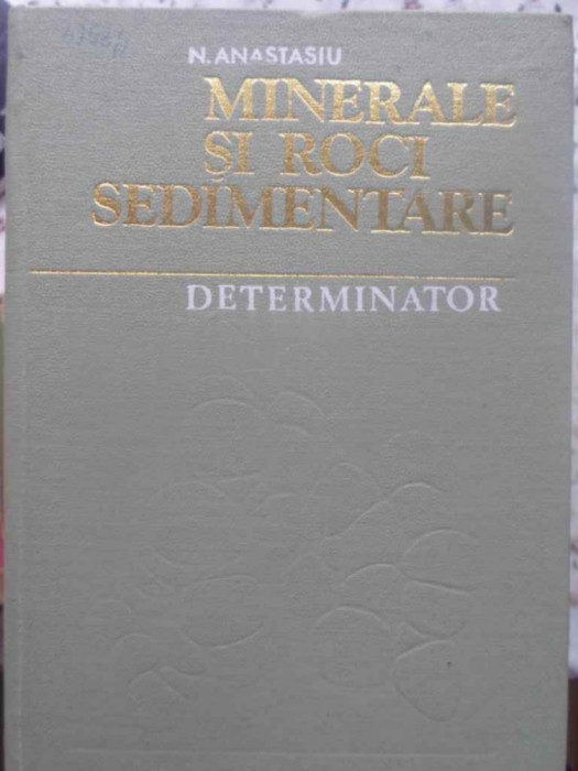 MINERALE SI ROCI SEDIMENTARE. DETERMINATOR-NICOLAE ANASTASIU