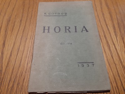 A. COTRUS (dedicatie-autograf) - HORIA -Tipografia &amp;quot;Olimpul&amp;quot;, 1937, 32 p. foto