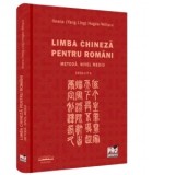 Limba chineza pentru romani. Metoda. Nivel mediu. Editia a II-a - Ileana Hogea-Veliscu