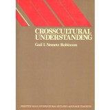 Gail L. Nemetz Robinson - Crosscultral understanding. Processes and Approaches for Foreign Language, English As a Second Languag