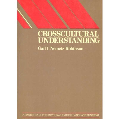 Gail L. Nemetz Robinson - Crosscultral understanding. Processes and Approaches for Foreign Language, English As a Second Languag foto