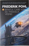 Baiatul care voia sa traiasca vesnic &ndash; Frederik Pohl (coperta putin uzata)