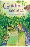 Gradina secreta - Frances Hodgson Burnett