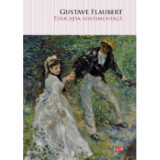 Educatia sentimentala - Gustave Flaubert