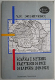 Romania si sistemul tratatelor de pace de la Paris (1919-1923) &ndash; V. Fl. Dobrinescu