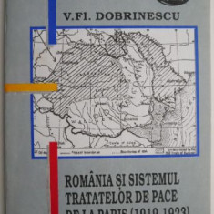 Romania si sistemul tratatelor de pace de la Paris (1919-1923) – V. Fl. Dobrinescu