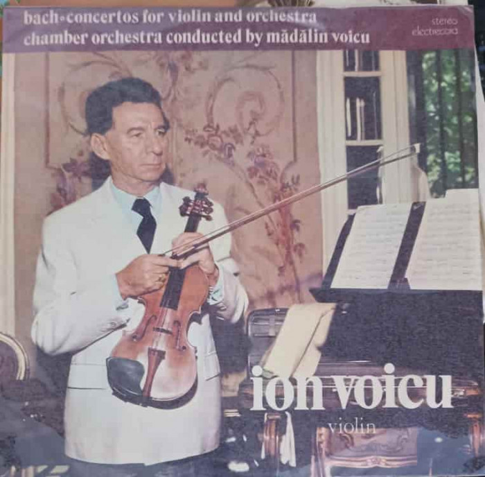 Disc vinil, LP. CONCERT NR.1 PENTRU VIOARA SI ORCHESTRA-ION VOICU, JOHANN SEBASTIAN BACH