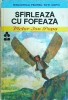 Sfarleaza cu Fofeaza - Victor Ion Popa, Editura Ion Creanga, Biblioteca pentru toti copiii, 1986, Carte Copii, 334 Pagini