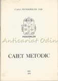 Cumpara ieftin Caiet Metodic 1953-1973 - Casa Pionierilor Iasi