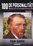 100 de personalitati. Oameni care au schimbat destinul lumii. Van Gogh, numarul