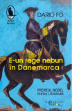 E-un rege nebun &icirc;n Danemarca - Paperback brosat - Dario Fo - Humanitas Fiction